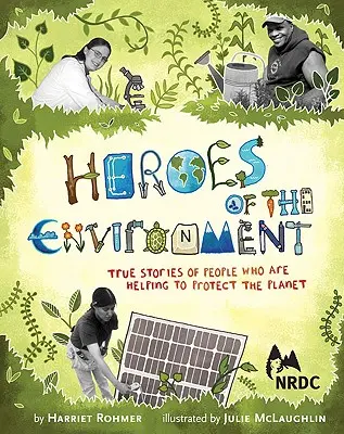 Helden der Umwelt: Wahre Geschichten von Menschen, die helfen, unseren Planeten zu schützen - Heroes of the Environment: True Stories of People Who Are Helping to Protect Our Planet