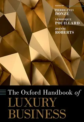 Das Oxford-Handbuch der Luxusgüterindustrie - The Oxford Handbook of Luxury Business