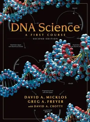 DNA-Wissenschaft: Ein erster Kurs, zweite Auflage - DNA Science: A First Course, Second Edition