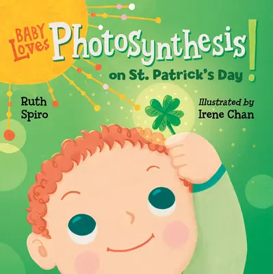 Baby liebt die Photosynthese am St. Patrick's Day! - Baby Loves Photosynthesis on St. Patrick's Day!