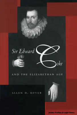 Sir Edward Coke und das elisabethanische Zeitalter - Sir Edward Coke and the Elizabethan Age