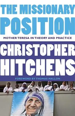 Die missionarische Position: Mutter Teresa in Theorie und Praxis - The Missionary Position: Mother Teresa in Theory and Practice