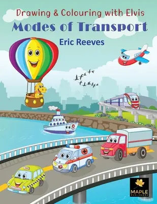 Zeichnen und Ausmalen mit Elvis: Transportmittel - Drawing & Colouring with Elvis: Modes of Transport