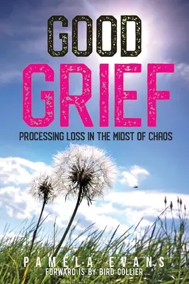 Good Grief: Verlustverarbeitung inmitten des Chaos - Good Grief: Processing Loss in the Midst of Chaos