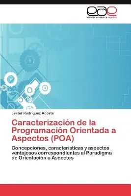 Charakterisierung des aspektorientierten Programms (Poa) - Caracterizacion de La Programacion Orientada a Aspectos (Poa)