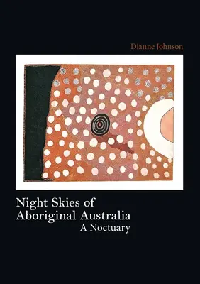 Der Nachthimmel der australischen Ureinwohner - Night Skies of Aboriginal Australia
