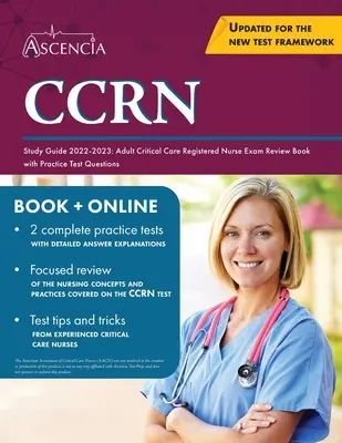 CCRN-Studienführer 2022-2023: Adult Critical Care Registered Nurse Exam Review Book mit Übungstestfragen - CCRN Study Guide 2022-2023: Adult Critical Care Registered Nurse Exam Review Book with Practice Test Questions
