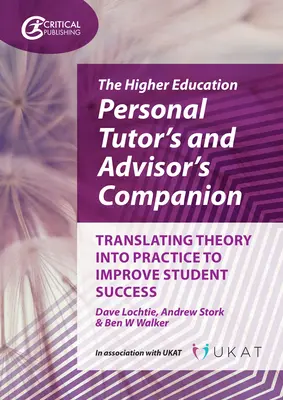 Das Handbuch für persönliche TutorInnen und BeraterInnen im Hochschulbereich: Umsetzung der Theorie in die Praxis zur Verbesserung des Studienerfolgs - The Higher Education Personal Tutor's and Advisor's Companion: Translating Theory Into Practice to Improve Student Success
