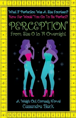 Wahrnehmen: Von Größe 0 auf 14 über Nacht - Perception: From Size 0 to 14 Overnight