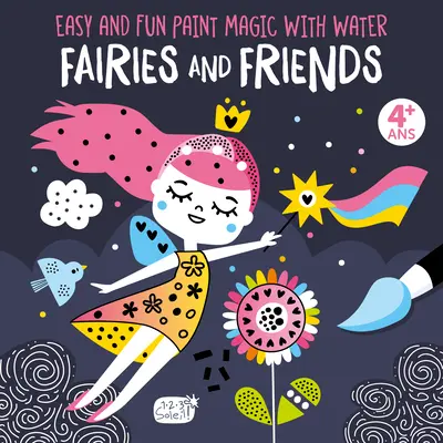 Leichter und lustiger Malzauber mit Wasser: Feen und Freunde - Easy and Fun Paint Magic with Water: Fairies and Friends