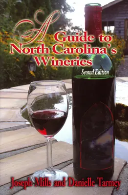 Ein Führer zu North Carolinas Weingütern - A Guide to North Carolina's Wineries