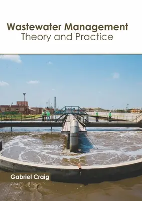 Abwasserentsorgung: Theorie und Praxis - Wastewater Management: Theory and Practice