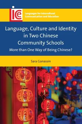 Sprache, Kultur und Identität in zwei chinesischen Gemeinschaftsschulen: Mehr als nur eine Art, Chinese zu sein? - Language, Culture and Identity in Two Chinese Community Schools: More Than One Way of Being Chinese?