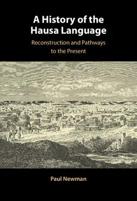 Eine Geschichte der Hausa-Sprache: Wiederaufbau und Wege in die Gegenwart - A History of the Hausa Language: Reconstruction and Pathways to the Present
