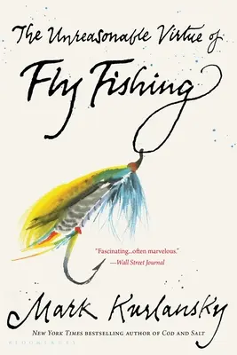 Die unvernünftige Tugend des Fliegenfischens - The Unreasonable Virtue of Fly Fishing