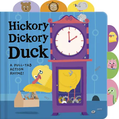 Hickory Dickory Duck: Ein Action-Reim zum Nachziehen! - Hickory Dickory Duck: A Pull-Tab Action Rhyme!