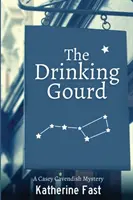Der trinkende Kürbis: Ein Casey-Cavendish-Krimi - The Drinking Gourd: A Casey Cavendish Mystery