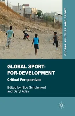 Global Sport-For-Development: Kritische Perspektiven - Global Sport-For-Development: Critical Perspectives