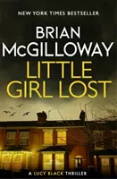 Little Girl Lost - ein fesselnder Kriminalroman, der in Nordirland spielt - Little Girl Lost - an addictive crime thriller set in Northern Ireland