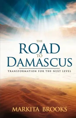 Der Weg nach Damaskus: Transformation für die nächste Stufe - The Road to Damascus: Transformation for the Next Level