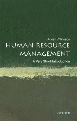Human Resource Management: Eine sehr kurze Einführung - Human Resource Management: A Very Short Introduction
