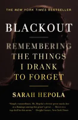 Blackout: Die Erinnerung an die Dinge, die ich trank, um sie zu vergessen - Blackout: Remembering the Things I Drank to Forget