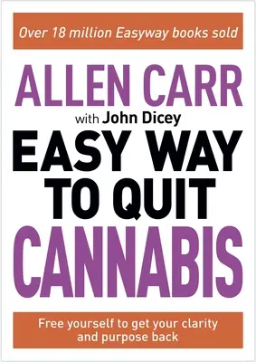 Allen Carr: Der einfache Weg, mit Cannabis aufzuhören: Gewinnen Sie Ihren Antrieb, Ihre Gesundheit und Ihr Glück zurück - Allen Carr: The Easy Way to Quit Cannabis: Regain Your Drive, Health and Happiness