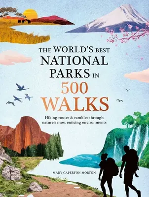 Die besten Nationalparks der Welt in 500 Wanderungen - The World's Best National Parks in 500 Walks