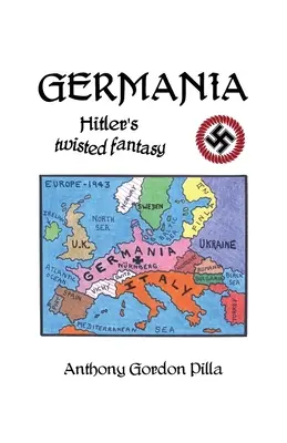 Germania: Hitlers verdrehte Fantasie - Germania: Hitler's Twisted Fantasy