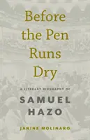 Bevor die Feder versiegt: Eine literarische Biographie von Samuel Hazo - Before the Pen Runs Dry: A Literary Biography of Samuel Hazo