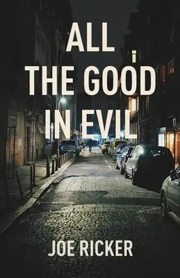 All das Gute im Bösen - All the Good in Evil
