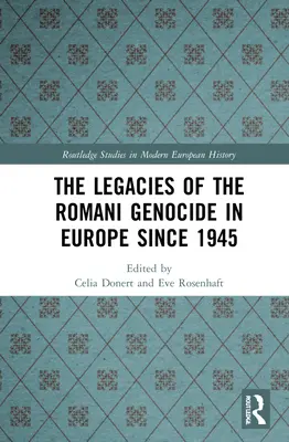 Die Hinterlassenschaften des Völkermordes an den Roma in Europa seit 1945 - The Legacies of the Romani Genocide in Europe Since 1945