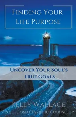 Finde deinen Lebenszweck - Entdecke die wahren Ziele deiner Seele - Finding Your Life Purpose - Uncover Your Soul's True Goals