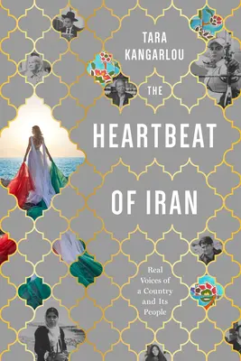 Der Herzschlag des Iran: Echte Stimmen eines Landes und seiner Menschen - The Heartbeat of Iran: Real Voices of a Country and Its People