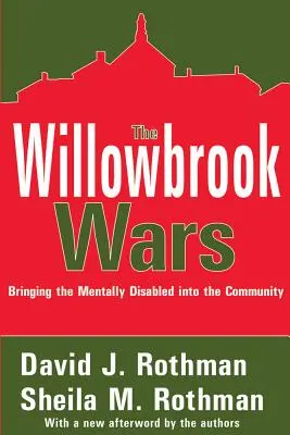 Die Willowbrook-Kriege: Die Eingliederung geistig Behinderter in die Gemeinschaft - The Willowbrook Wars: Bringing the Mentally Disabled Into the Community