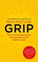 Grip - Die Kunst, intelligent zu arbeiten (und das Wichtigste zu erreichen) - Grip - The Art of Working Smart (and Getting to What Matters Most)