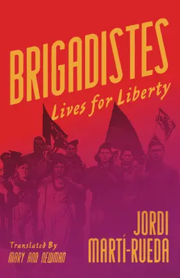 Brigadisten: Leben für die Freiheit - Brigadistes: Lives for Liberty