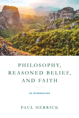 Philosophie, begründeter Glaube und Glaube: Eine Einführung - Philosophy, Reasoned Belief, and Faith: An Introduction
