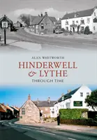 Hinderwell und Lythe im Wandel der Zeit - Hinderwell & Lythe Through Time