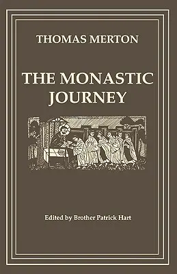 Die monastische Reise von Thomas Merton - The Monastic Journey by Thomas Merton