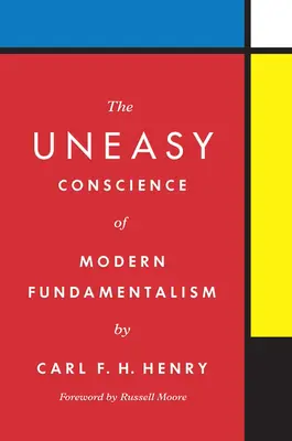 Das unbehagliche Gewissen des modernen Fundamentalismus - The Uneasy Conscience of Modern Fundamentalism