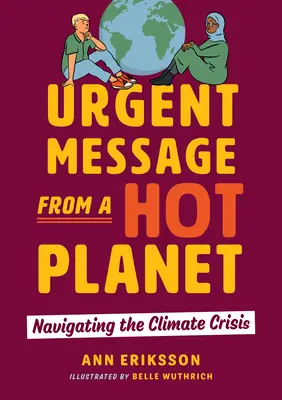 Dringende Nachricht von einem heißen Planeten: Navigieren durch die Klimakrise - Urgent Message from a Hot Planet: Navigating the Climate Crisis