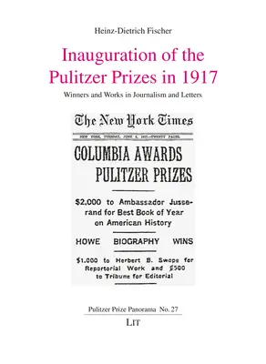 Verleihung der Pulitzer-Preise 1917: Preisträger und Werke in Journalismus und Schriftstellerei - Inauguration of the Pulitzer Prizes in 1917: Winners and Works in Journalism and Letters