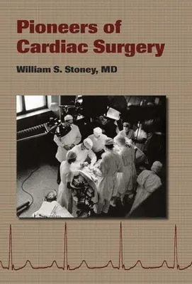 Pioniere der Herzchirurgie - Pioneers of Cardiac Surgery