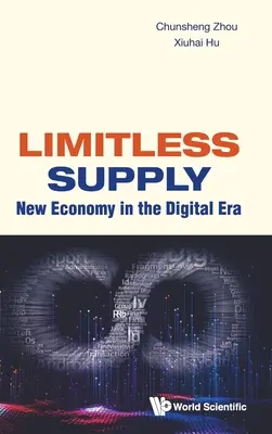 Grenzenloses Angebot: Neue Wirtschaft im digitalen Zeitalter - Limitless Supply: New Economy in the Digital Era