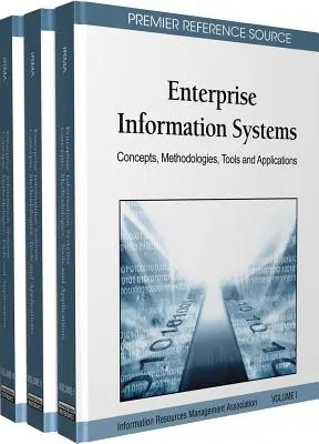 Unternehmensinformationssysteme: Konzepte, Methodologien, Werkzeuge und Anwendungen (3 Bände) - Enterprise Information Systems: Concepts, Methodologies, Tools and Applications (3 Volumes)