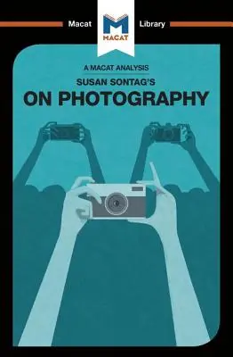 Eine Analyse von Susan Sontags Über Fotografie - An Analysis of Susan Sontag's On Photography