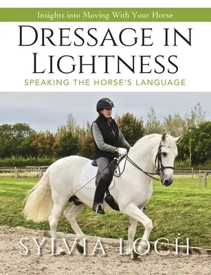 Dressur in Leichtigkeit - Dressage in Lightness