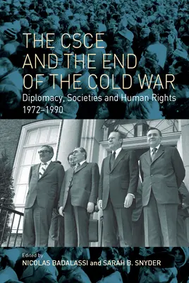 Die KSZE und das Ende des Kalten Krieges: Diplomatie, Gesellschaften und Menschenrechte, 1972-1990 - The CSCE and the End of the Cold War: Diplomacy, Societies and Human Rights, 1972-1990