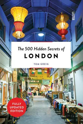 Die 500 verborgenen Geheimnisse Londons überarbeitet - The 500 Hidden Secrets of London Revised